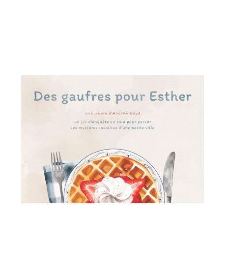 DES GAUFRES POUR ESTHER – Jeu de Rôle Solo