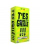 T’es Grillé !