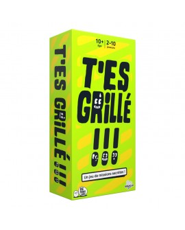 T’es Grillé !