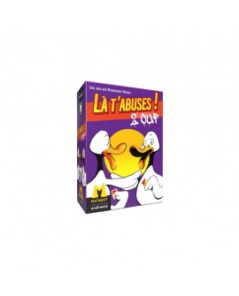 Là t'abuses 2 ouf